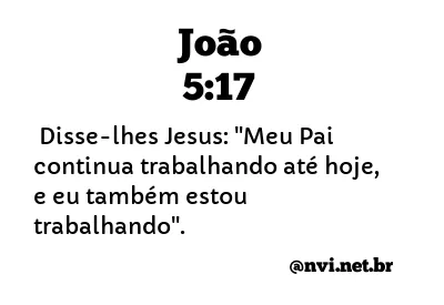 JOÃO 5:17 NVI NOVA VERSÃO INTERNACIONAL