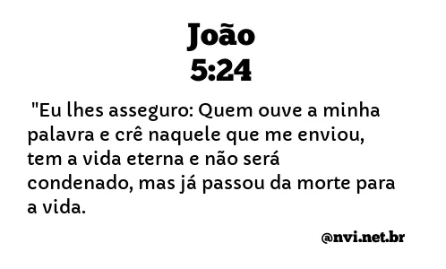 JOÃO 5:24 NVI NOVA VERSÃO INTERNACIONAL