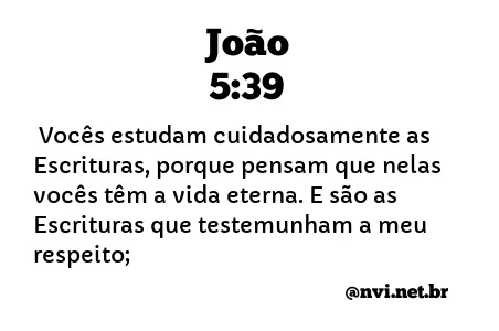 JOÃO 5:39 NVI NOVA VERSÃO INTERNACIONAL