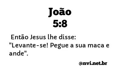 JOÃO 5:8 NVI NOVA VERSÃO INTERNACIONAL