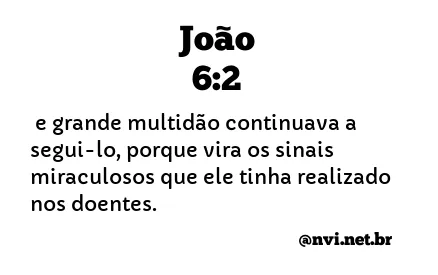 JOÃO 6:2 NVI NOVA VERSÃO INTERNACIONAL