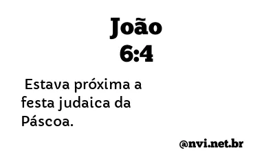 JOÃO 6:4 NVI NOVA VERSÃO INTERNACIONAL