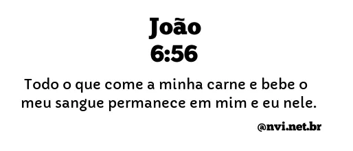 JOÃO 6:56 NVI NOVA VERSÃO INTERNACIONAL