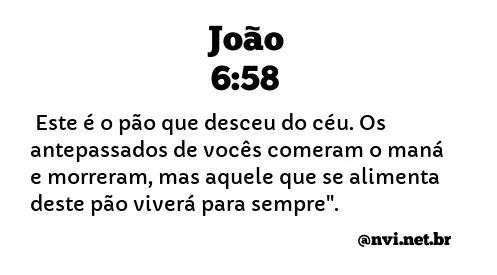 JOÃO 6:58 NVI NOVA VERSÃO INTERNACIONAL