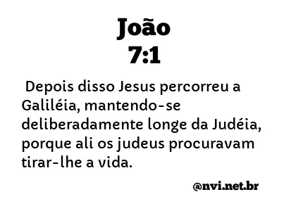 JOÃO 7:1 NVI NOVA VERSÃO INTERNACIONAL