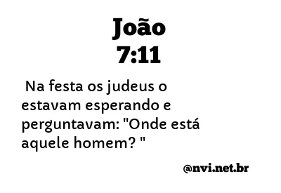 JOÃO 7:11 NVI NOVA VERSÃO INTERNACIONAL