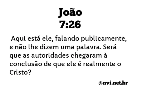 JOÃO 7:26 NVI NOVA VERSÃO INTERNACIONAL