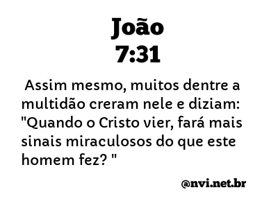 JOÃO 7:31 NVI NOVA VERSÃO INTERNACIONAL