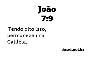 JOÃO 7:9 NVI NOVA VERSÃO INTERNACIONAL