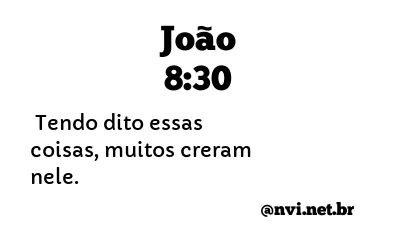 JOÃO 8:30 NVI NOVA VERSÃO INTERNACIONAL