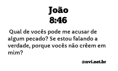 JOÃO 8:46 NVI NOVA VERSÃO INTERNACIONAL