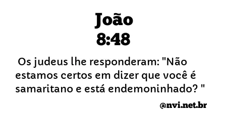 JOÃO 8:48 NVI NOVA VERSÃO INTERNACIONAL