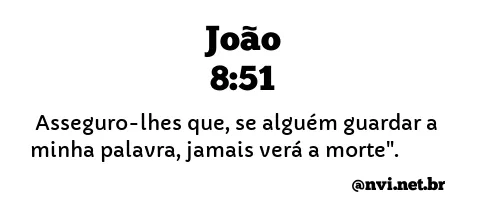 JOÃO 8:51 NVI NOVA VERSÃO INTERNACIONAL