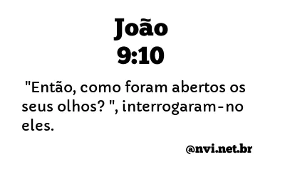 JOÃO 9:10 NVI NOVA VERSÃO INTERNACIONAL