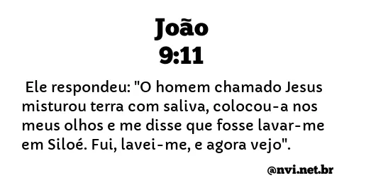 JOÃO 9:11 NVI NOVA VERSÃO INTERNACIONAL