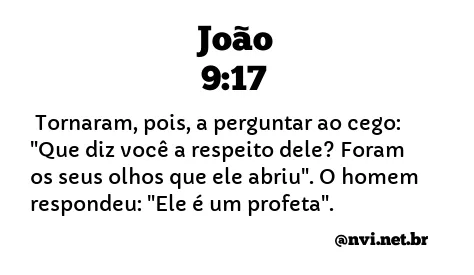 JOÃO 9:17 NVI NOVA VERSÃO INTERNACIONAL