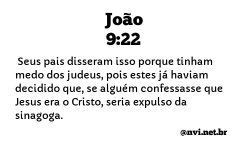 JOÃO 9:22 NVI NOVA VERSÃO INTERNACIONAL