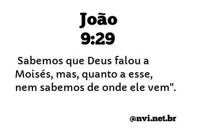 JOÃO 9:29 NVI NOVA VERSÃO INTERNACIONAL