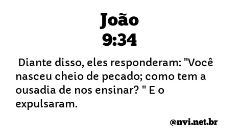 JOÃO 9:34 NVI NOVA VERSÃO INTERNACIONAL