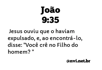 JOÃO 9:35 NVI NOVA VERSÃO INTERNACIONAL