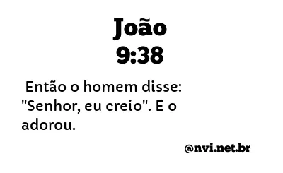 JOÃO 9:38 NVI NOVA VERSÃO INTERNACIONAL