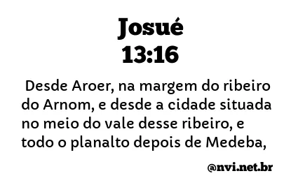 JOSUÉ 13:16 NVI NOVA VERSÃO INTERNACIONAL