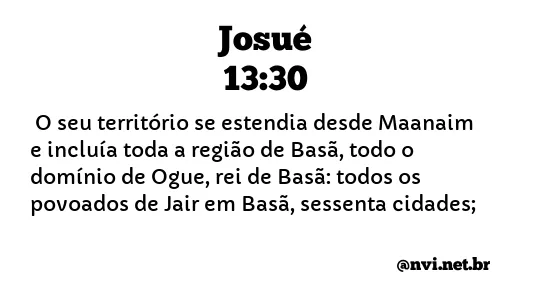 JOSUÉ 13:30 NVI NOVA VERSÃO INTERNACIONAL