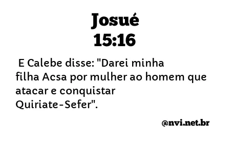 JOSUÉ 15:16 NVI NOVA VERSÃO INTERNACIONAL