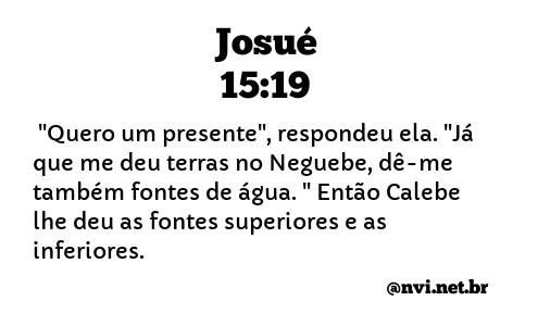 JOSUÉ 15:19 NVI NOVA VERSÃO INTERNACIONAL