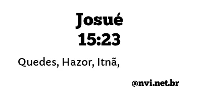 JOSUÉ 15:23 NVI NOVA VERSÃO INTERNACIONAL
