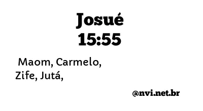 JOSUÉ 15:55 NVI NOVA VERSÃO INTERNACIONAL