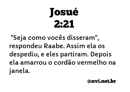 JOSUÉ 2:21 NVI NOVA VERSÃO INTERNACIONAL