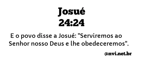 JOSUÉ 24:24 NVI NOVA VERSÃO INTERNACIONAL