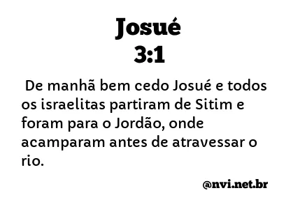 JOSUÉ 3:1 NVI NOVA VERSÃO INTERNACIONAL