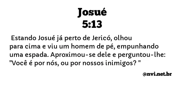 JOSUÉ 5:13 NVI NOVA VERSÃO INTERNACIONAL