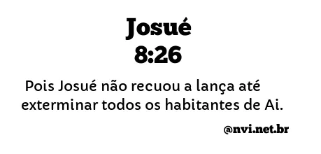 JOSUÉ 8:26 NVI NOVA VERSÃO INTERNACIONAL