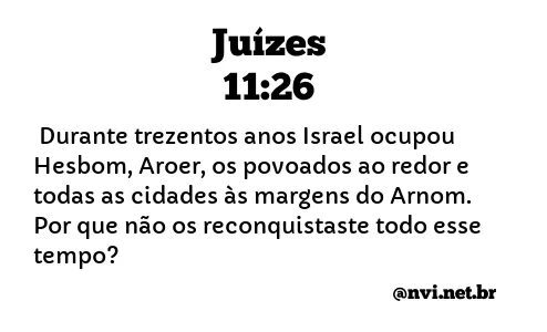 JUÍZES 11:26 NVI NOVA VERSÃO INTERNACIONAL