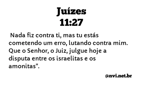 JUÍZES 11:27 NVI NOVA VERSÃO INTERNACIONAL