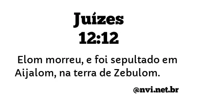 JUÍZES 12:12 NVI NOVA VERSÃO INTERNACIONAL