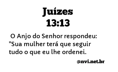 JUÍZES 13:13 NVI NOVA VERSÃO INTERNACIONAL