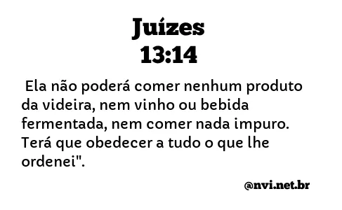 JUÍZES 13:14 NVI NOVA VERSÃO INTERNACIONAL