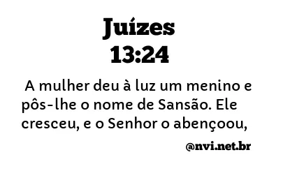 JUÍZES 13:24 NVI NOVA VERSÃO INTERNACIONAL