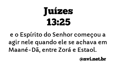 JUÍZES 13:25 NVI NOVA VERSÃO INTERNACIONAL