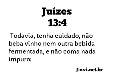 JUÍZES 13:4 NVI NOVA VERSÃO INTERNACIONAL