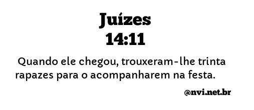 JUÍZES 14:11 NVI NOVA VERSÃO INTERNACIONAL