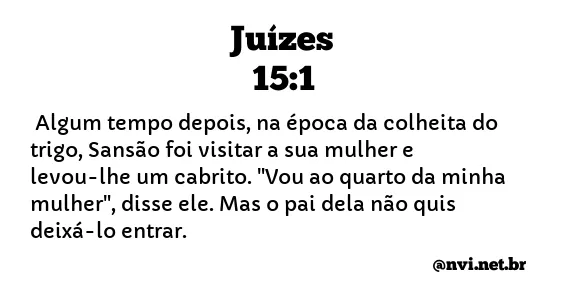 JUÍZES 15:1 NVI NOVA VERSÃO INTERNACIONAL