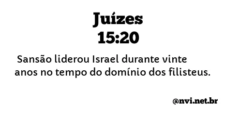 JUÍZES 15:20 NVI NOVA VERSÃO INTERNACIONAL