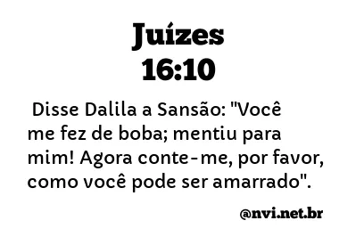 JUÍZES 16:10 NVI NOVA VERSÃO INTERNACIONAL