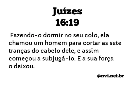 JUÍZES 16:19 NVI NOVA VERSÃO INTERNACIONAL