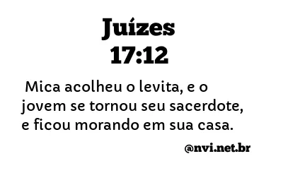 JUÍZES 17:12 NVI NOVA VERSÃO INTERNACIONAL